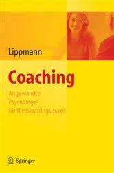Book cover of Coaching - Angewandte Psychologie für die Beratungspraxis by Eric Lippmann