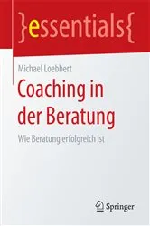 Book cover of Coaching in der Beratung by Michael Loebbert