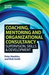 Book cover of Coaching, Mentoring and Organizational Consultancy: Supervision, Skills and Development (2nd ed.) by Peter Hawkins