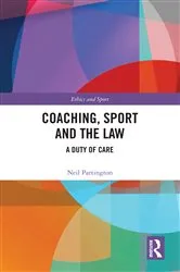 Book cover of Coaching, Sport and the Law by Neil Partington
