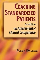 Book cover of Coaching Standardized Patients by Peggy Wallace