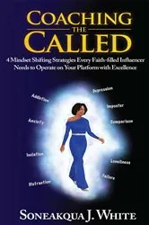 Book cover of Coaching the Called by Soneakqua White