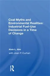 Book cover of Coal Myths And Environmental Realities by Alvin L. Alm