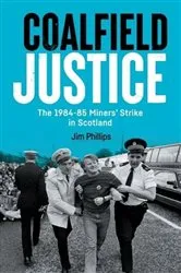 Book cover of Coalfield Justice by Jim Phillips