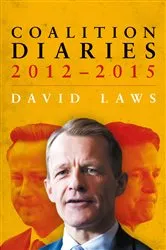 Book cover of Coalition Diaries, 2012–2015 by David Laws