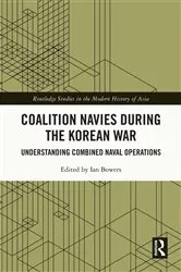 Book cover of Coalition Navies during the Korean War by Ian Bowers