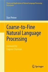 Book cover of Coarse-to-Fine Natural Language Processing by Slav Petrov