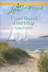 Book cover of Coast Guard Courtship by Lisa Carter