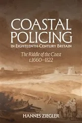 Book cover of Coastal Policing in Eighteenth-Century Britain by Hannes Ziegler