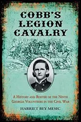 Book cover of Cobb's Legion Cavalry by Harriet Bey Mesic