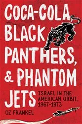 Book cover of Coca-Cola, Black Panthers, and Phantom Jets by Oz Frankel