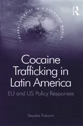 Book cover of Cocaine Trafficking in Latin America by Sayaka Fukumi