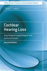 Book cover of Cochlear Hearing Loss (2nd ed.) by Brian C. J. Moore