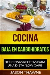 Book cover of Cocina Baja en Carbohidratos: Deliciosas recetas para una dieta 