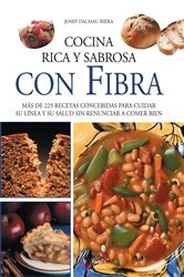 Book cover of Cocina rica y sabrosa con fibra by Josep Dalmau Riera