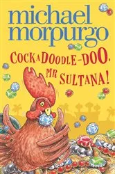 Book cover of Cockadoodle-Doo, Mr Sultana! by Michael Morpurgo