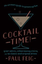 Book cover of Cocktail Time! by Paul Feig