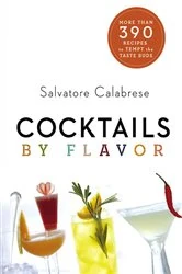 Book cover of Cocktails by Flavor by Salvatore Calabrese