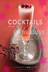 Book cover of Cocktails for the Holidays by The Editors of Imbibe Magazine