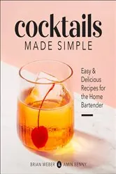 Book cover of Cocktails Made Simple by Brian Weber