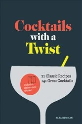 Book cover of Cocktails with a Twist by Kara Newman