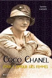 Book cover of Coco Chanel pour l'amour des femmes by Sandro Cassati
