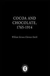 Book cover of Cocoa and Chocolate, 1765-1914 by William Gervase Clarence-Smith