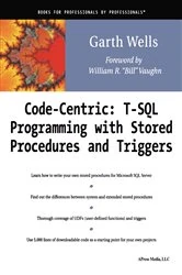 Book cover of Code Centric: T-SQL Programming with Stored Procedures and Triggers by Garth Wells