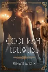 Book cover of Code Name Edelweiss by Stephanie Landsem