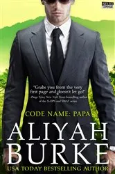 Book cover of Code Name: Papa by Aliyah Burke