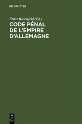 Book cover of Code pénal de l’Empire d’Allemagne by Ernst Rosenfeld