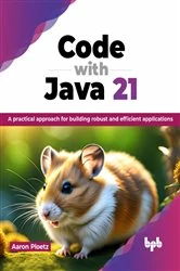 Book cover of Code with Java 21 by Aaron Ploetz