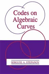 Book cover of Codes on Algebraic Curves by Serguei A. Stepanov