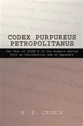 Book cover of Codex Purpureus Petropolitanus by H.S. Cronin