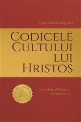 Book cover of Codicele Cultului lui Hristos by Dan Desmarques