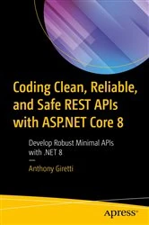 Book cover of Coding Clean, Reliable, and Safe REST APIs with ASP.NET Core 8 by Anthony Giretti