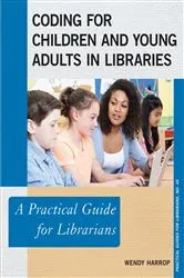 Book cover of Coding for Children and Young Adults in Libraries by Wendy Harrop