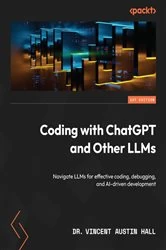 Book cover of Coding with ChatGPT and Other LLMs by Dr. Vincent Austin Hall