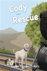 Book cover of Cody to the Rescue by Renee Filippucci-Kotz