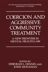 Book cover of Coercion and Aggressive Community Treatment by Deborah L. Dennis