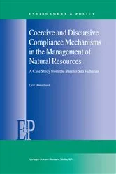 Book cover of Coercive and Discursive Compliance Mechanisms in the Management of Natural Resources by Geir Hønneland