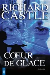 Book cover of Coeur de glace by Richard Castle