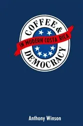 Book cover of Coffee and Democracy in Costa Rica by Unknown