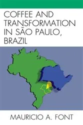 Book cover of Coffee and Transformation in Sao Paulo, Brazil by Mauricio A. Font
