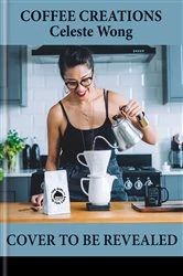 Book cover of Coffee Creations by Celeste Wong