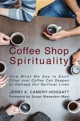 Book cover of Coffee Shop Spirituality by Jerry Camery-Hoggatt