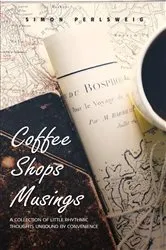 Book cover of Coffee Shops Musings by Simon Perlsweig