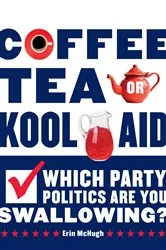 Book cover of Coffee, Tea, or Kool-Aid by Unknown