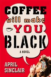 Book cover of Coffee Will Make You Black by N/A