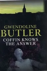 Book cover of Coffin Knows the Answer by Gwendoline Butler